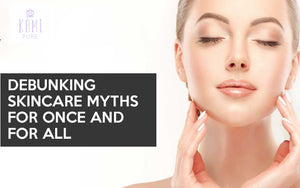 Debunking Skincare Myths for Once and for All