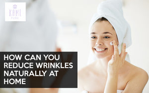 How Can You Reduce Wrinkles Naturally At Home?
